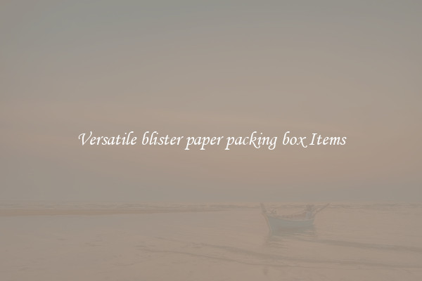 Versatile blister paper packing box Items