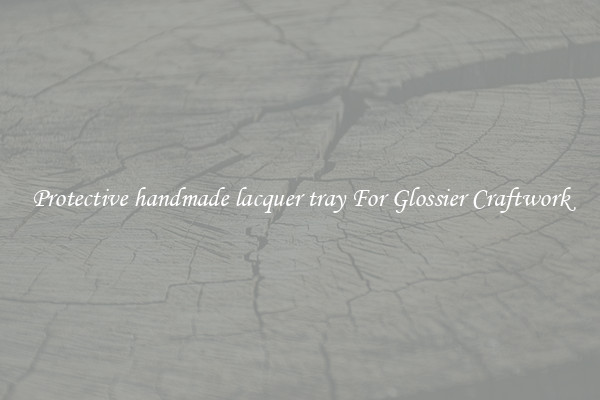 Protective handmade lacquer tray For Glossier Craftwork