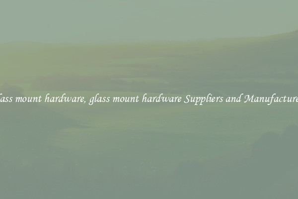 glass mount hardware, glass mount hardware Suppliers and Manufacturers