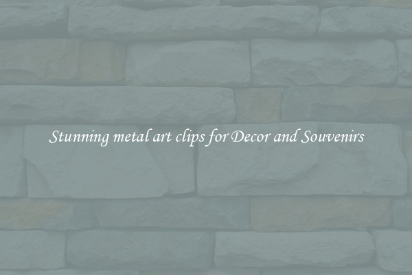 Stunning metal art clips for Decor and Souvenirs