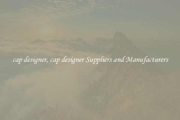 cap designer, cap designer Suppliers and Manufacturers