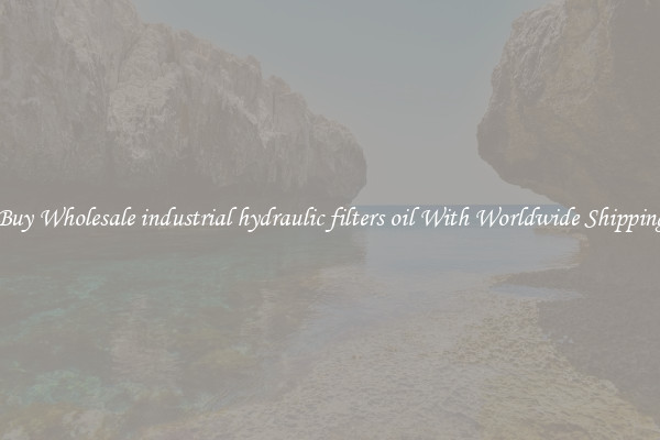  Buy Wholesale industrial hydraulic filters oil With Worldwide Shipping 