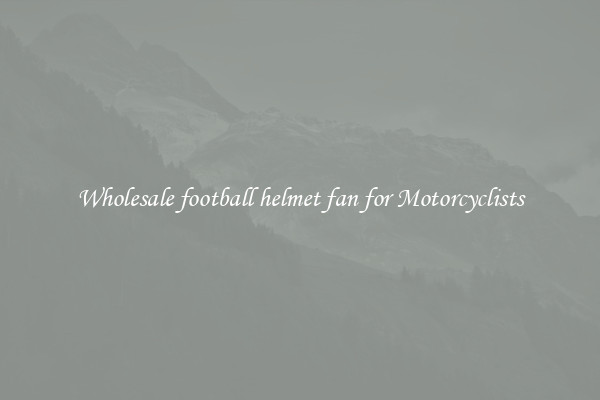 Wholesale football helmet fan for Motorcyclists