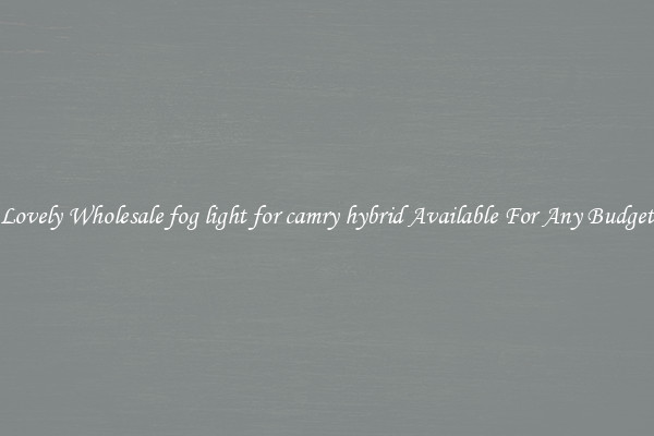 Lovely Wholesale fog light for camry hybrid Available For Any Budget