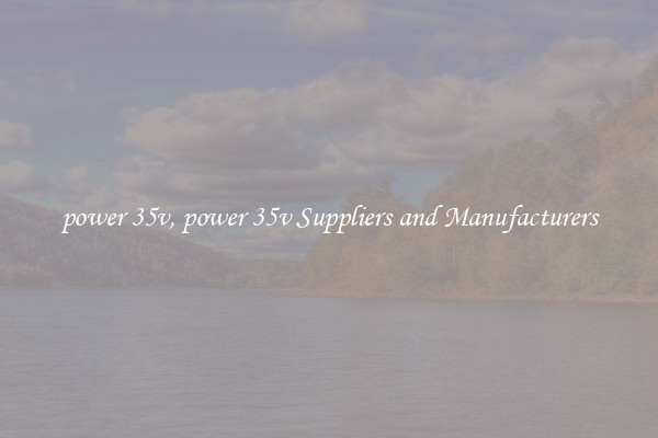power 35v, power 35v Suppliers and Manufacturers