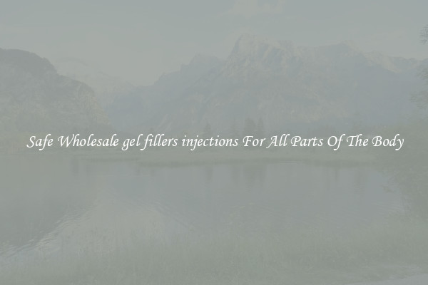 Safe Wholesale gel fillers injections For All Parts Of The Body