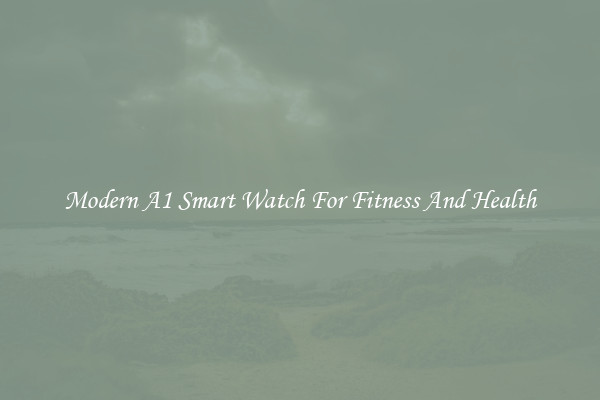 Modern A1 Smart Watch For Fitness And Health