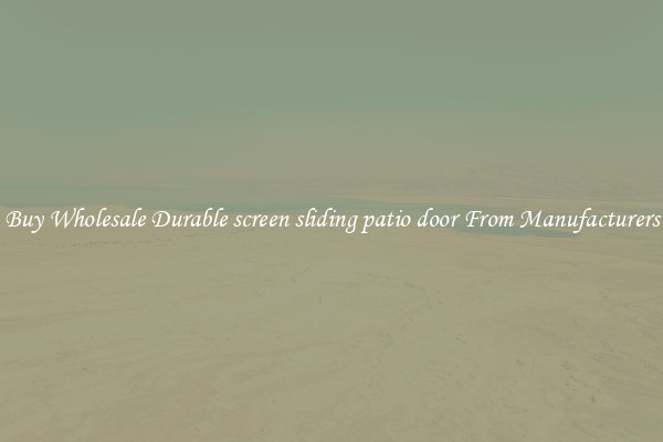 Buy Wholesale Durable screen sliding patio door From Manufacturers