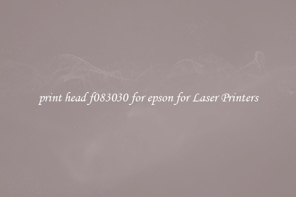 print head f083030 for epson for Laser Printers