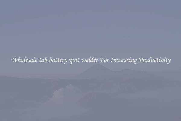 Wholesale tab battery spot welder For Increasing Productivity