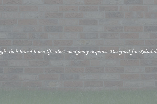 High-Tech brazil home life alert emergency response Designed for Reliability