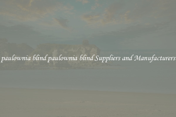 paulownia blind paulownia blind Suppliers and Manufacturers