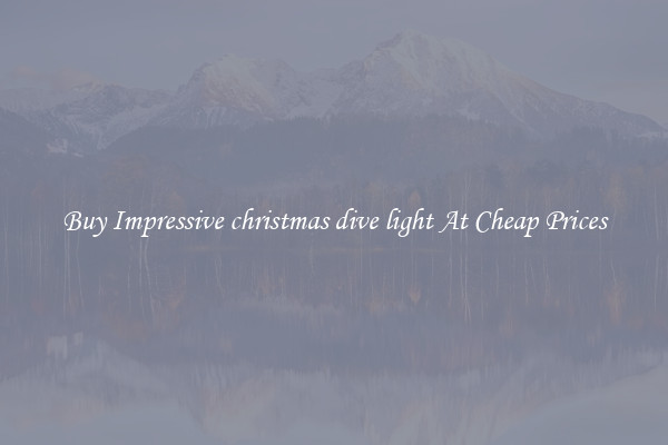 Buy Impressive christmas dive light At Cheap Prices