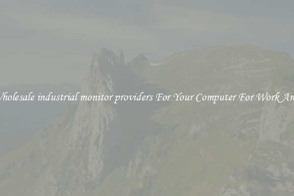 Crisp Wholesale industrial monitor providers For Your Computer For Work And Home