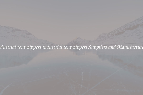 industrial tent zippers industrial tent zippers Suppliers and Manufacturers