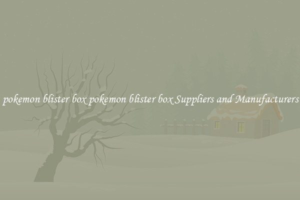 pokemon blister box pokemon blister box Suppliers and Manufacturers